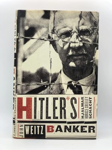 cover image Hitler's Banker: Hjalmar Horace Greeley Schacht