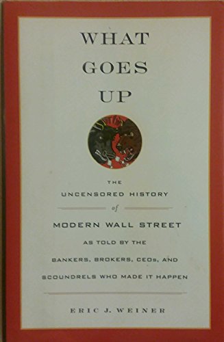 cover image What Goes Up: The Uncensored History of Modern Wall Street