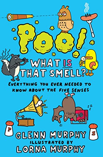 cover image Poo! What Is That Smell? Everything You Ever Needed to Know About the Five Senses