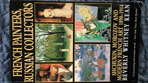 cover image French Painters, Russian Collectors: The Merchant Patrons of Modern Art in Pre-Revolutionary Russia