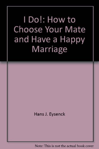 cover image I Do!: How to Choose Your Mate and Have a Happy Marriage