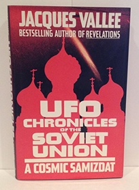 UFO Chronicles of the Soviet Union: A Cosmic Samizdat