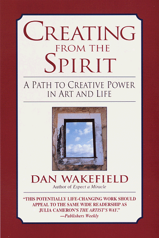cover image Creating from the Spirit: A Path to Creative Power in Art and Life