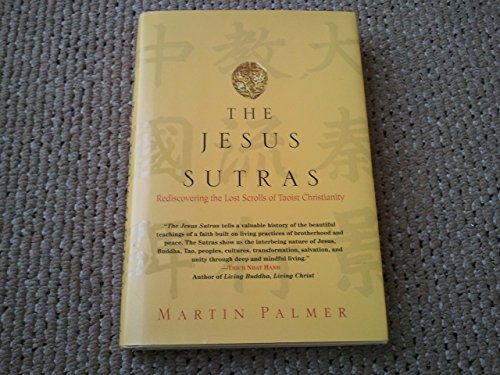 cover image THE JESUS SUTRAS: Rediscovering the Lost Scrolls of Taoist Christianity 