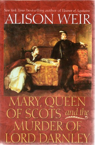 cover image MARY, QUEEN OF SCOTS, AND THE MURDER OF LORD DARNLEY