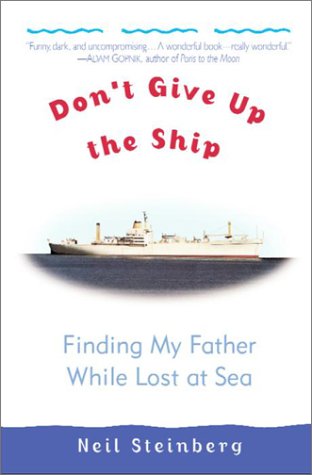 cover image DON'T GIVE UP THE SHIP: Finding My Father While Lost at Sea