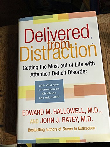 cover image DELIVERED FROM DISTRACTION: Getting the Most Out of Life with Attention Deficit Disorder