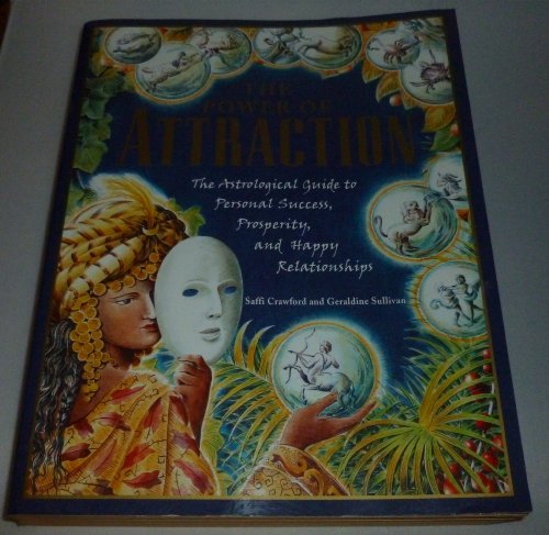 cover image THE POWER OF ATTRACTION: 
The Astrological Guide to Personal Success, Prosperity, and Happy Relationships