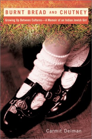 cover image BURNT BREAD AND CHUTNEY: A Memoir of an Indian Jewish Girl