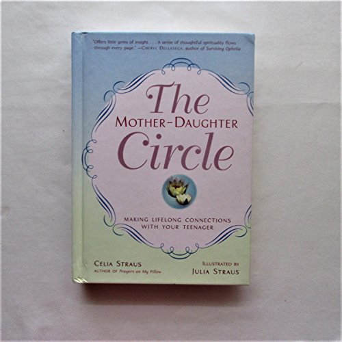 cover image The Mother-Daughter Circle: Making Lifelong Connections with Your Teenager