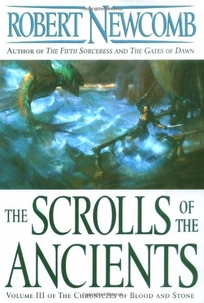 The Scrolls of the Ancients: Volume III of the Chronicles of Blood and Stone