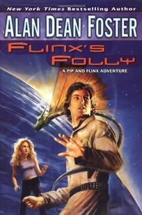FLINX'S FOLLY: A Pip & Flinx Adventure