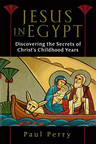cover image JESUS IN EGYPT: Discovering the Secrets of Christ's Childhood Years