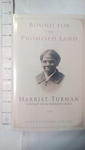 cover image BOUND FOR THE PROMISED LAND: Harriet Tubman, Portrait of an American Hero