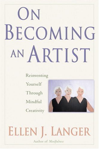 cover image ON BECOMING AN ARTIST: Reinventing Yourself Through Mindful Creativity