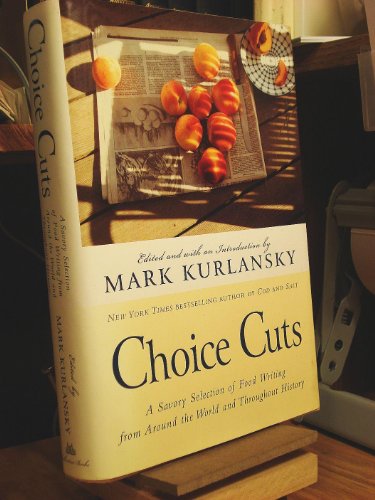 cover image CHOICE CUTS: A Savory Selection of Food Writing from Around the World and Throughout History