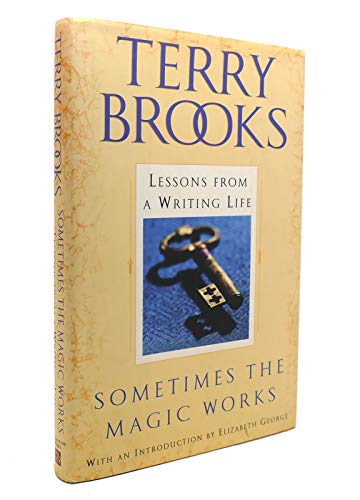 cover image SOMETIMES THE MAGIC WORKS: Lessons from a Writing Life