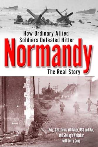 cover image NORMANDY: The Real Story: How Ordinary Allied Soldiers Defeated Hitler