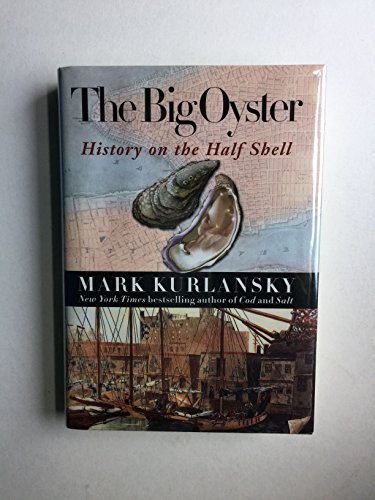 cover image The Big Oyster: New York on the Half Shell