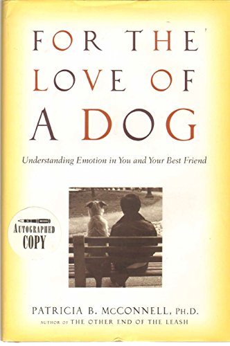 cover image For the Love of a Dog: Understanding Emotion in You and Your Best Friend