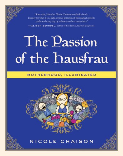 cover image The Passion of the Hausfrau: Motherhood, Illuminated