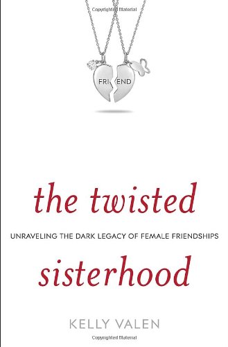cover image The Twisted Sisterhood: Unraveling the Dark Legacy of Female Friendships