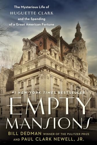 cover image Empty Mansions: The Mysterious Life of Huguette Clark and the Spending of a Great American Fortune