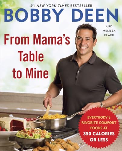 cover image From Mama’s Table to Mine: Everybody’s Favorite Comfort Foods at 350 Calories or Less