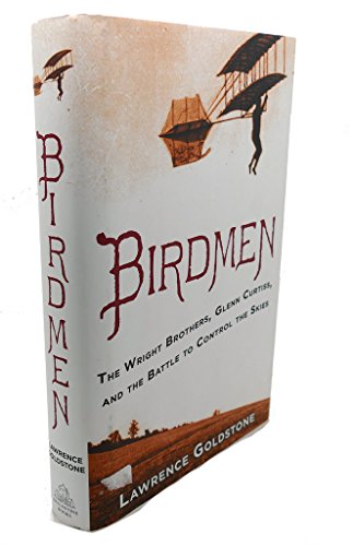 cover image Birdmen: The Wright Brothers, Glenn Curtiss, and the Battle to Control the Skies