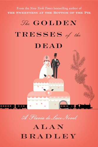 cover image The Golden Tresses of the Dead: A Flavia de Luce Novel
