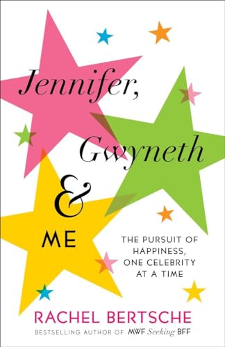 cover image Jennifer, Gwyneth & Me: The Pursuit of Happiness, One Celebrity at a Time