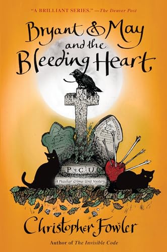 cover image Bryant & May and the Bleeding Heart: A Peculiar Crimes Unit Mystery