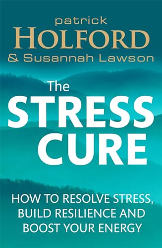 cover image The Stress Cure: How to Resolve Stress, Build Resilience, and Boost Your Energy