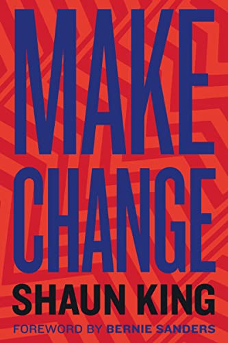 cover image Make Change: How to Fight Injustice, Dismantle Systemic Oppression, and Own Our Future