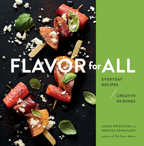 cover image Flavor for All: Everyday Recipes and Creative Pairings