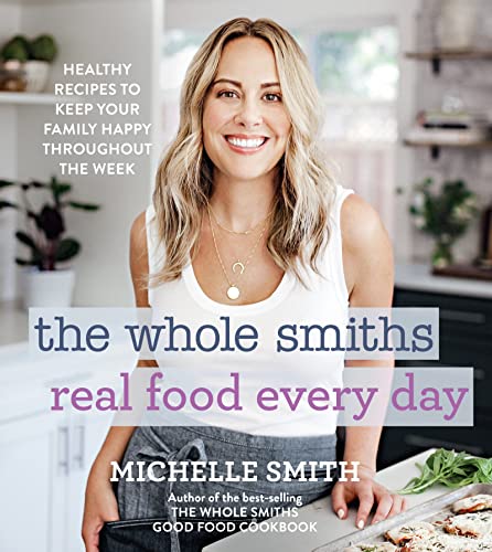 cover image The Whole Smiths Real Food Every Day