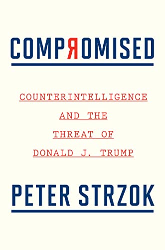 cover image Compromised: Counterintelligence and the Threat of Donald J. Trump