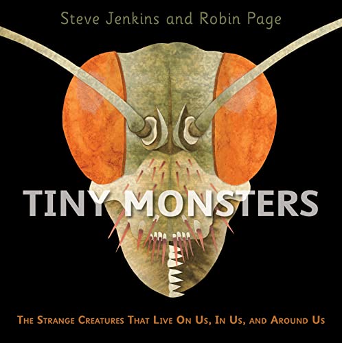cover image Tiny Monsters: The Strange Creatures That Live on Us, in Us, and Around Us
