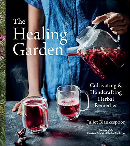 cover image The Healing Garden: Cultivating & Handcrafting Herbal Remedies