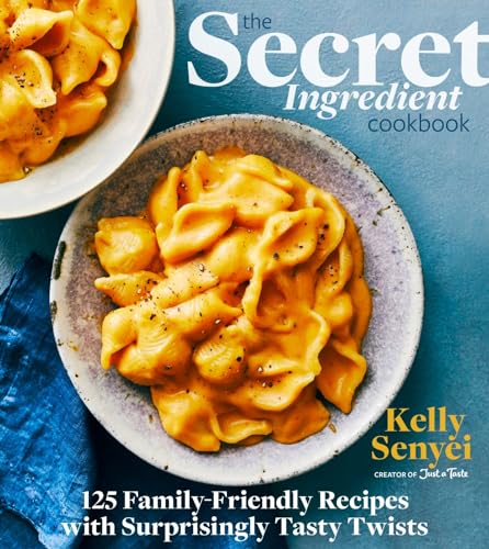 cover image The Secret Ingredient Cookbook: 125 Family-Friendly Recipes with Surprisingly Tasty Twists
