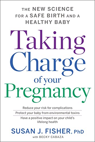 cover image Taking Charge of Your Pregnancy: The New Science for a Safe Birth and a Healthy Baby
