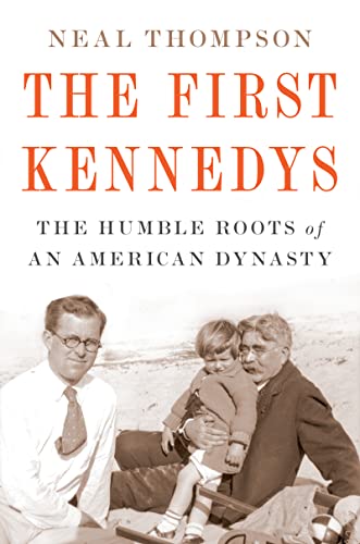 cover image The First Kennedys: The Humble Roots of an American Dynasty