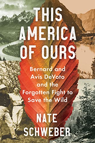 cover image This America of Ours: Bernard and Avis DeVoto and the Forgotten Fight to Save the Wild