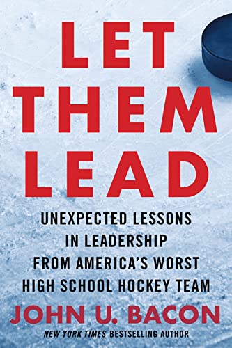 cover image Let Them Lead: Unexpected Lessons in Leadership from America’s Worst High School Hockey Team