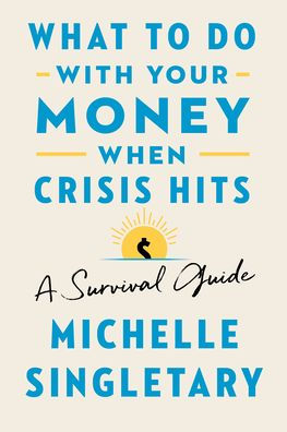 cover image What to Do with Your Money When Crisis Hits: A Survival Guide