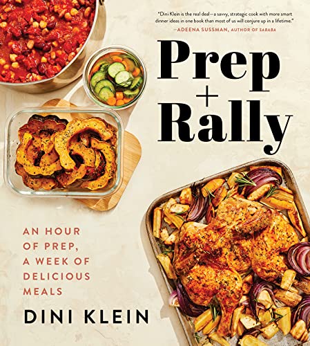 cover image Prep and Rally: An Hour of Prep, a Week of Delicious Meals