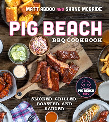 cover image Pig Beach BBQ Cookbook: Smoked, Grilled, Roasted, and Sauced