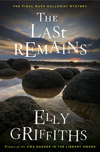 cover image The Last Remains: A Dr. Ruth Galloway Mystery