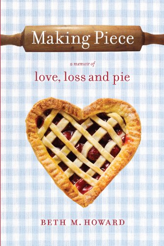 cover image Making Piece: Love, Loss, and Pie