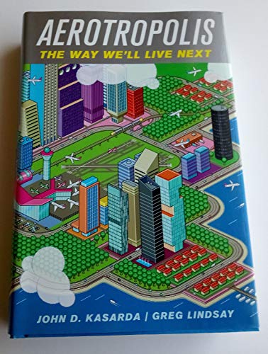 cover image Aerotropolis: The Way We'll Live Next